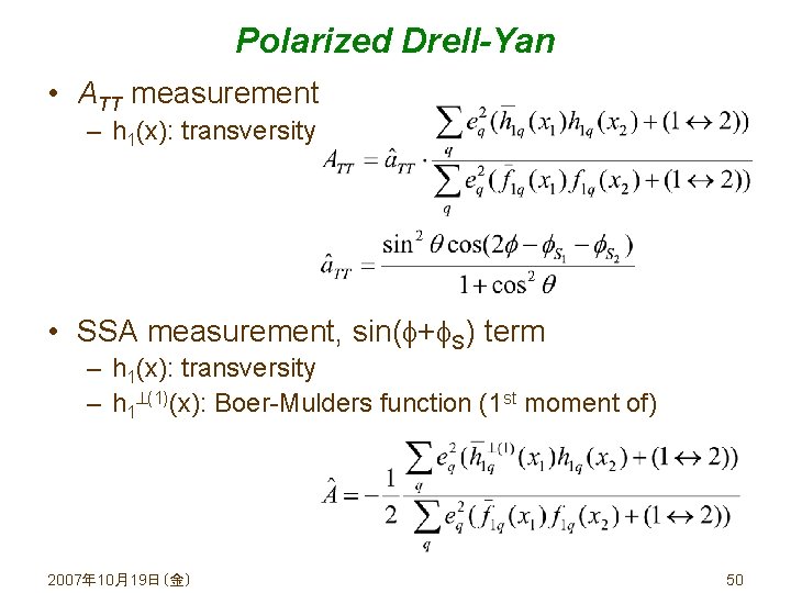 Polarized Drell-Yan • ATT measurement – h 1(x): transversity • SSA measurement, sin( +