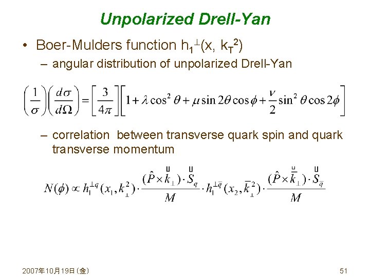 Unpolarized Drell-Yan • Boer-Mulders function h 1 (x, k. T 2) – angular distribution