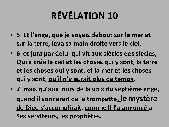 RÉVÉLATION 10 • 5 Et l’ange, que je voyais debout sur la mer et