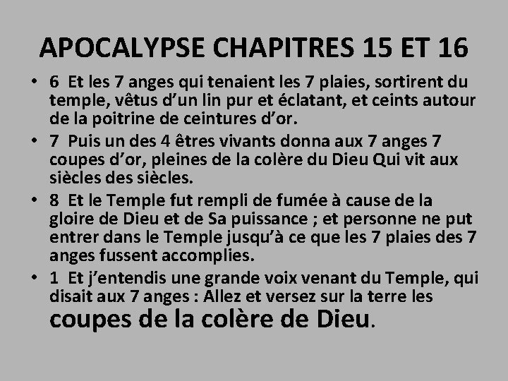 APOCALYPSE CHAPITRES 15 ET 16 • 6 Et les 7 anges qui tenaient les