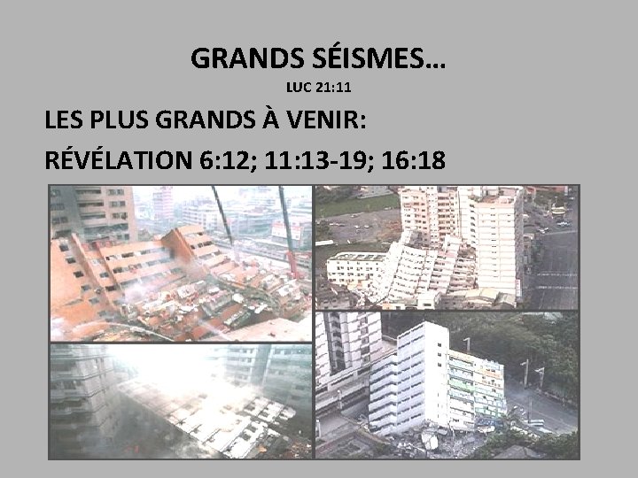 GRANDS SÉISMES… LUC 21: 11 LES PLUS GRANDS À VENIR: RÉVÉLATION 6: 12; 11: