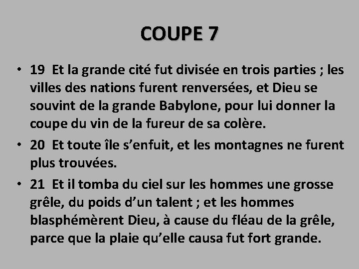 COUPE 7 • 19 Et la grande cité fut divisée en trois parties ;