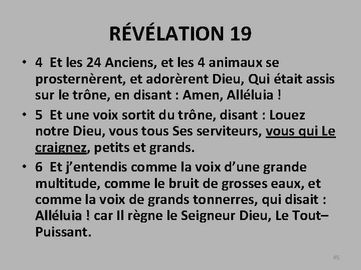 RÉVÉLATION 19 • 4 Et les 24 Anciens, et les 4 animaux se prosternèrent,