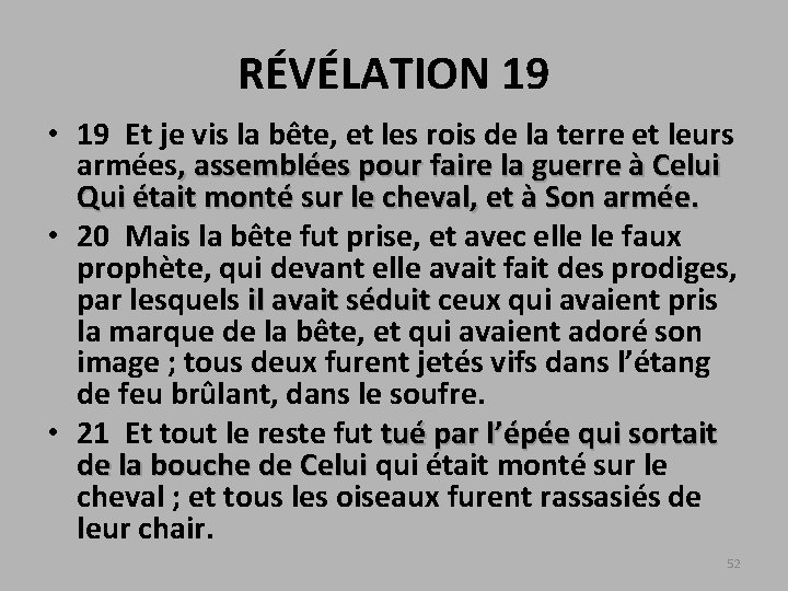 RÉVÉLATION 19 • 19 Et je vis la bête, et les rois de la