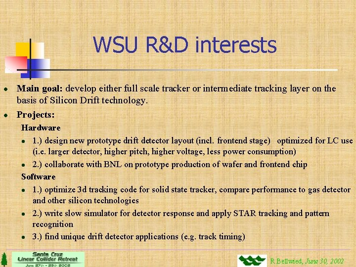 WSU R&D interests l l Main goal: develop either full scale tracker or intermediate