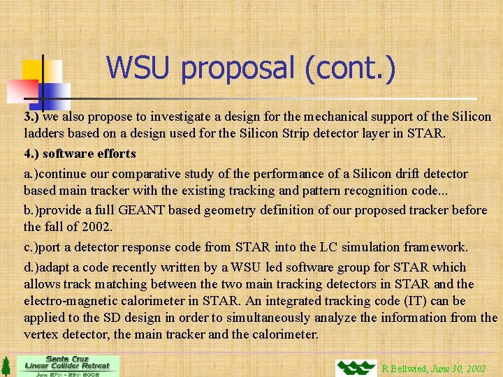 WSU proposal (cont. ) 3. ) we also propose to investigate a design for