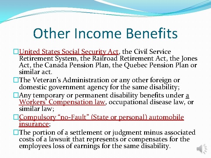 Other Income Benefits �United States Social Security Act, the Civil Service Retirement System, the