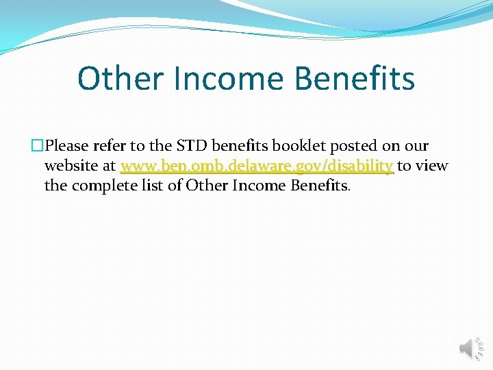 Other Income Benefits �Please refer to the STD benefits booklet posted on our website