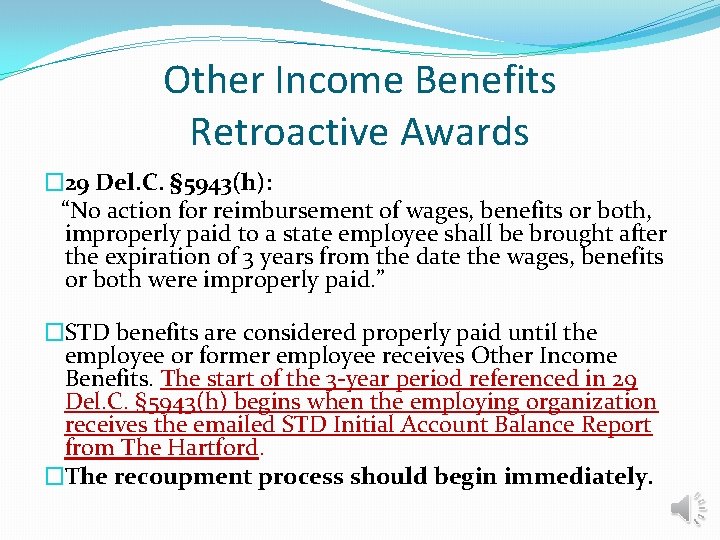 Other Income Benefits Retroactive Awards � 29 Del. C. § 5943(h): “No action for