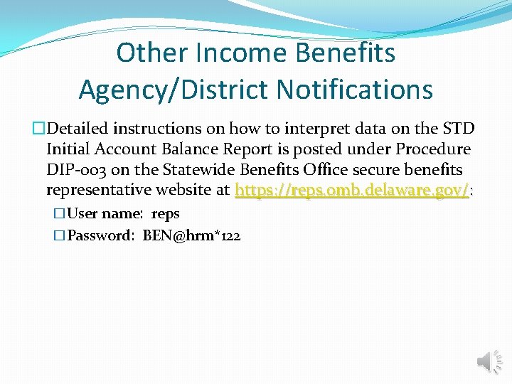 Other Income Benefits Agency/District Notifications �Detailed instructions on how to interpret data on the
