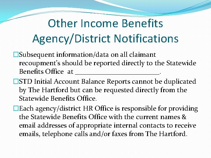 Other Income Benefits Agency/District Notifications �Subsequent information/data on all claimant recoupment’s should be reported