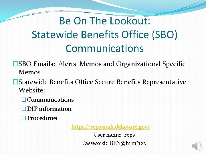 Be On The Lookout: Statewide Benefits Office (SBO) Communications �SBO Emails: Alerts, Memos and