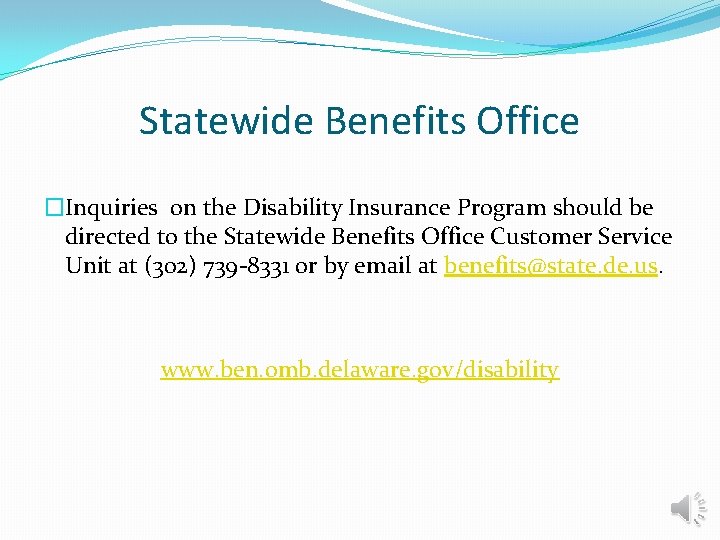 Statewide Benefits Office �Inquiries on the Disability Insurance Program should be directed to the