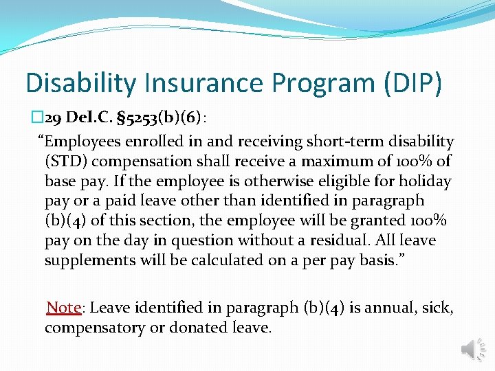 Disability Insurance Program (DIP) � 29 Del. C. § 5253(b)(6): “Employees enrolled in and