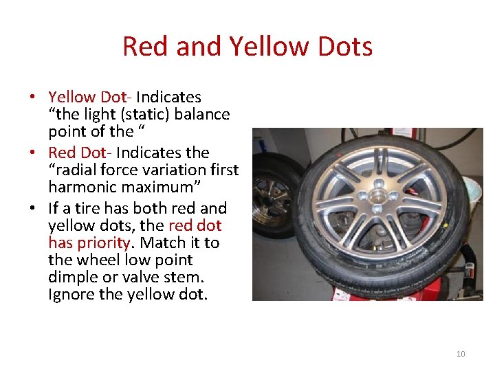 Red and Yellow Dots • Yellow Dot- Indicates “the light (static) balance point of