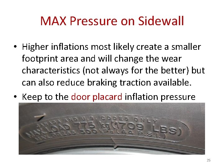 MAX Pressure on Sidewall • Higher inflations most likely create a smaller footprint area