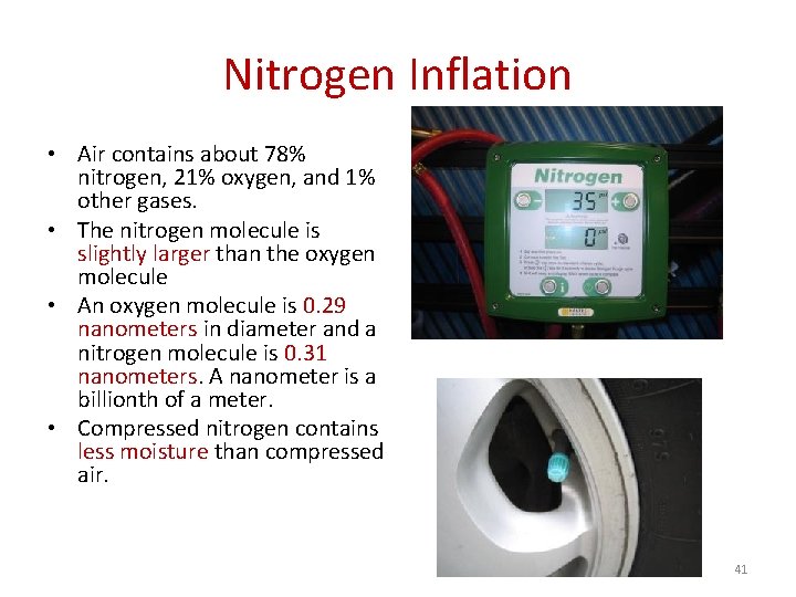 Nitrogen Inflation • Air contains about 78% nitrogen, 21% oxygen, and 1% other gases.