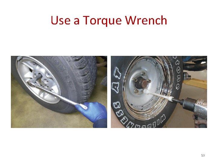 Use a Torque Wrench 59 