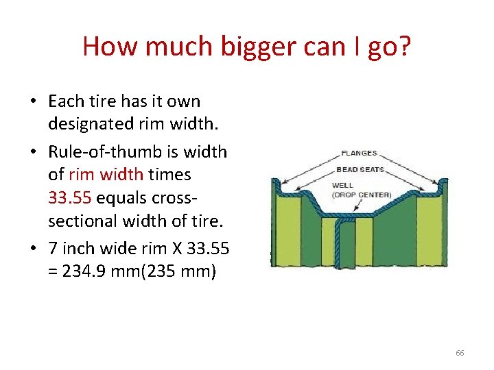 How much bigger can I go? • Each tire has it own designated rim