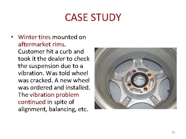 CASE STUDY • Winter tires mounted on aftermarket rims. Customer hit a curb and