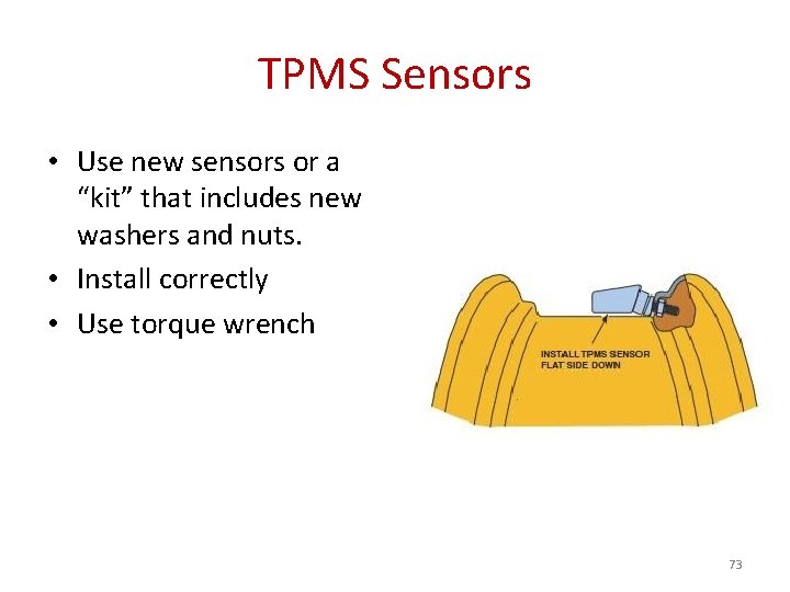 TPMS Sensors • Use new sensors or a “kit” that includes new washers and