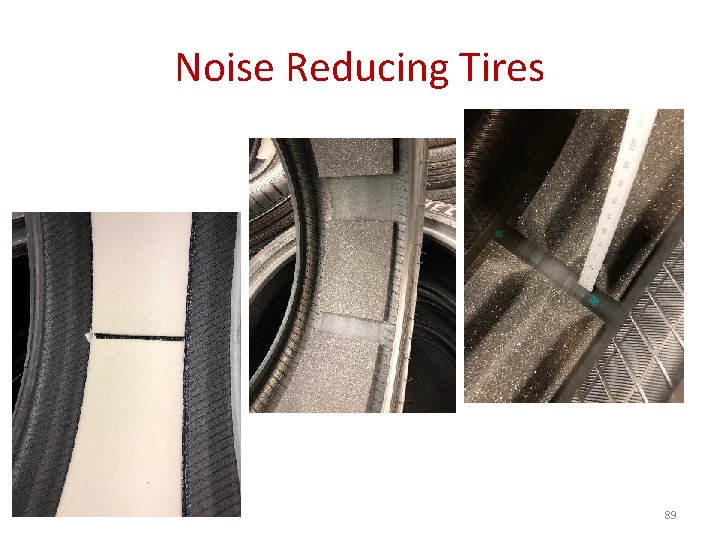 Noise Reducing Tires 89 