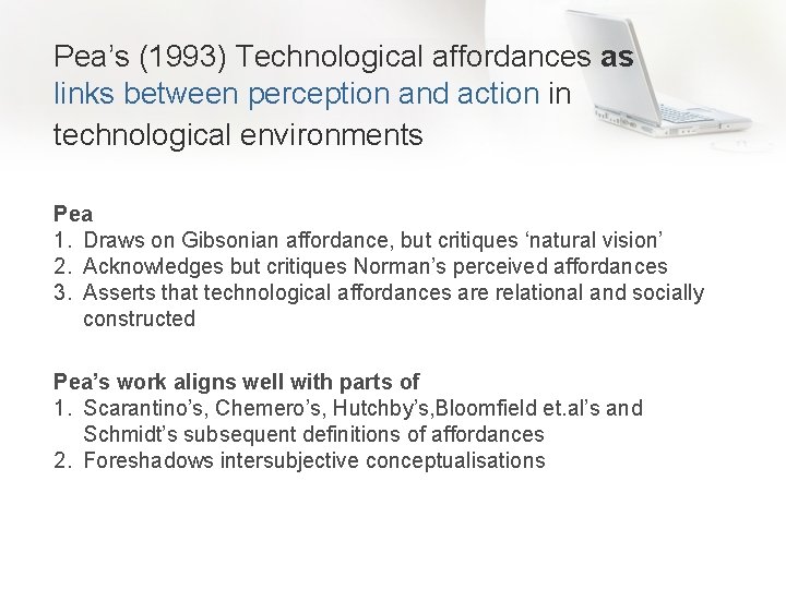 Pea’s (1993) Technological affordances as links between perception and action in technological environments Pea