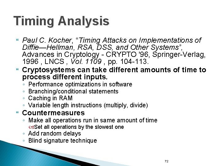 Timing Analysis Paul C. Kocher, “Timing Attacks on Implementations of Diffie—Hellman, RSA, DSS, and