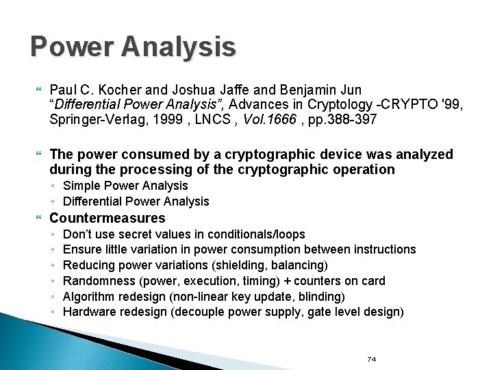 Power Analysis Paul C. Kocher and Joshua Jaffe and Benjamin Jun “Differential Power Analysis”,