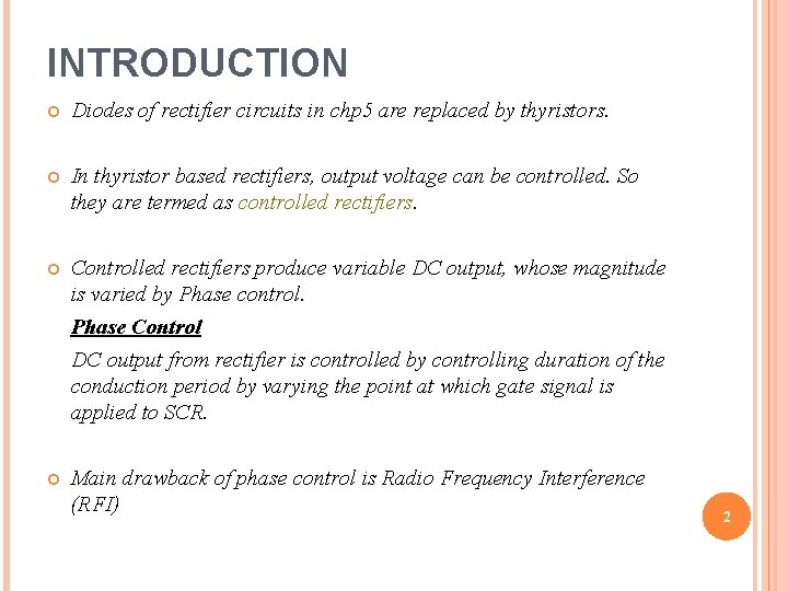INTRODUCTION Diodes of rectifier circuits in chp 5 are replaced by thyristors. In thyristor