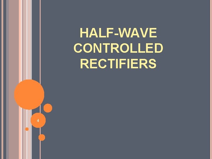 HALF-WAVE CONTROLLED RECTIFIERS 4 