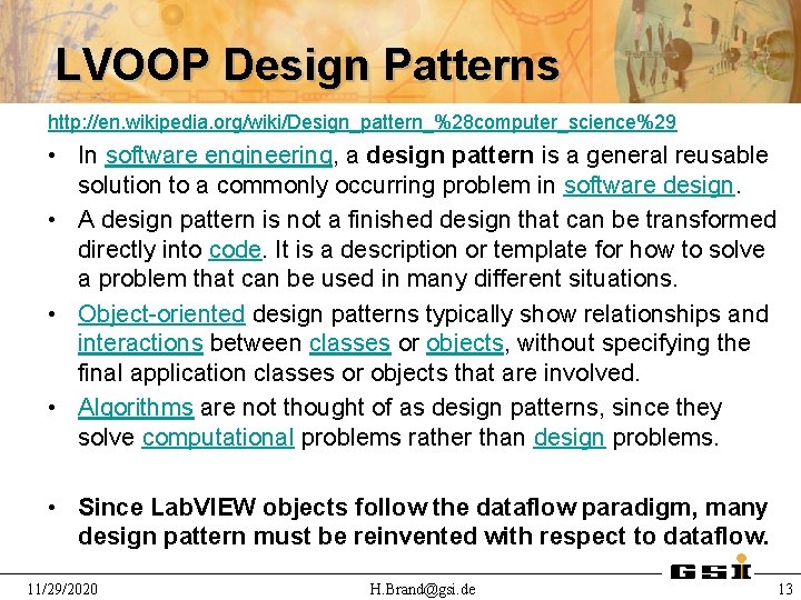LVOOP Design Patterns http: //en. wikipedia. org/wiki/Design_pattern_%28 computer_science%29 • In software engineering, a design