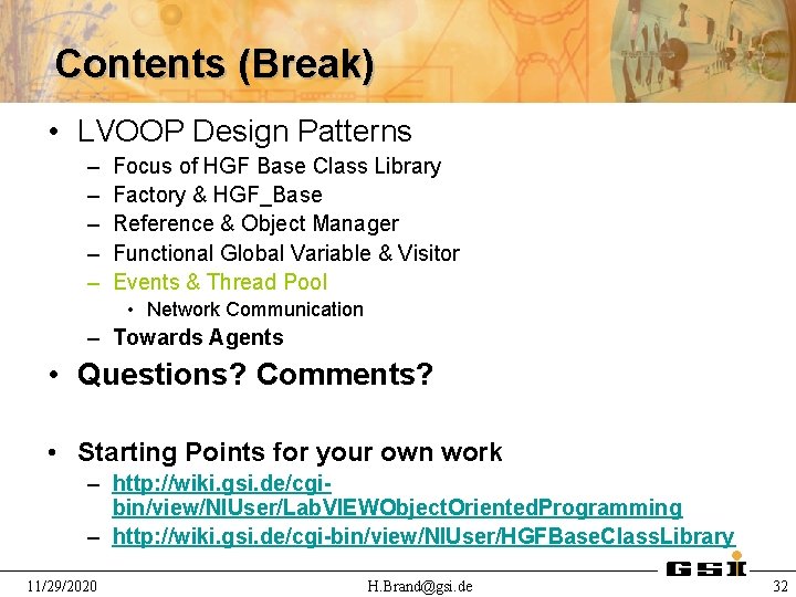Contents (Break) • LVOOP Design Patterns – – – Focus of HGF Base Class
