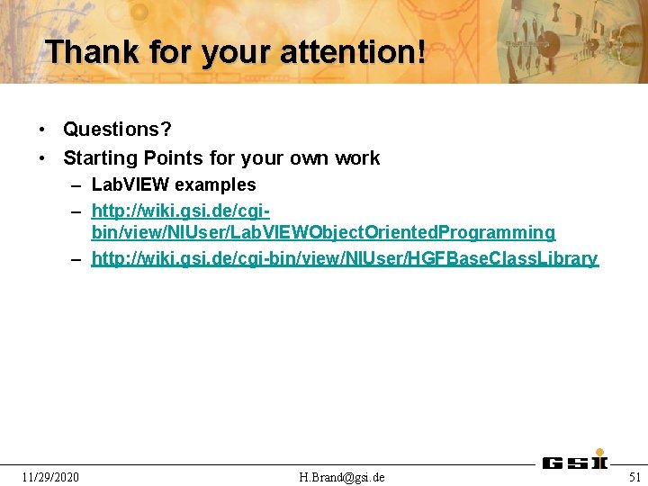 Thank for your attention! • Questions? • Starting Points for your own work –