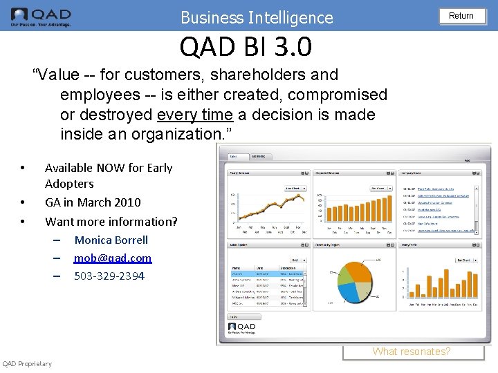 Business Intelligence Return QAD BI 3. 0 “Value -- for customers, shareholders and employees