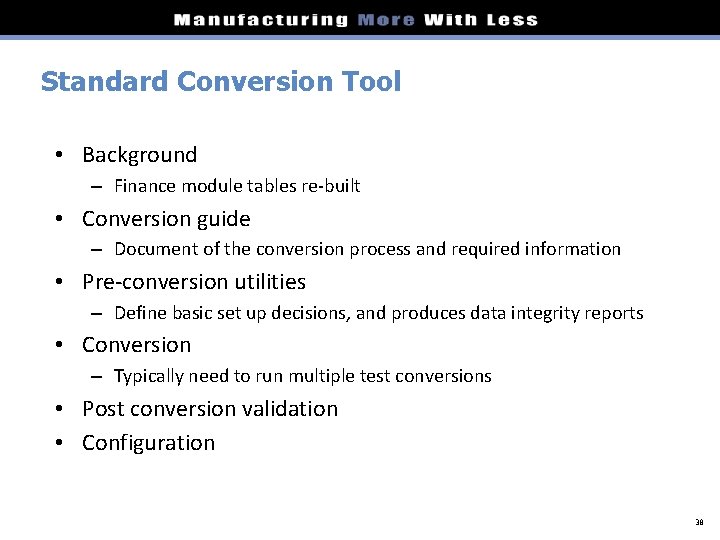 Standard Conversion Tool • Background – Finance module tables re-built • Conversion guide –