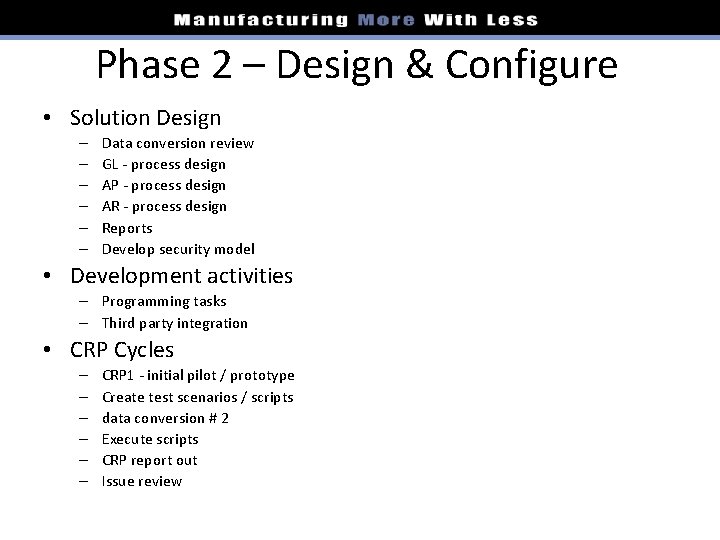 Phase 2 – Design & Configure • Solution Design – – – Data conversion