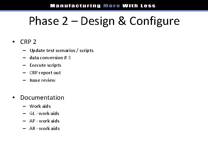 Phase 2 – Design & Configure • CRP 2 – – – Update test