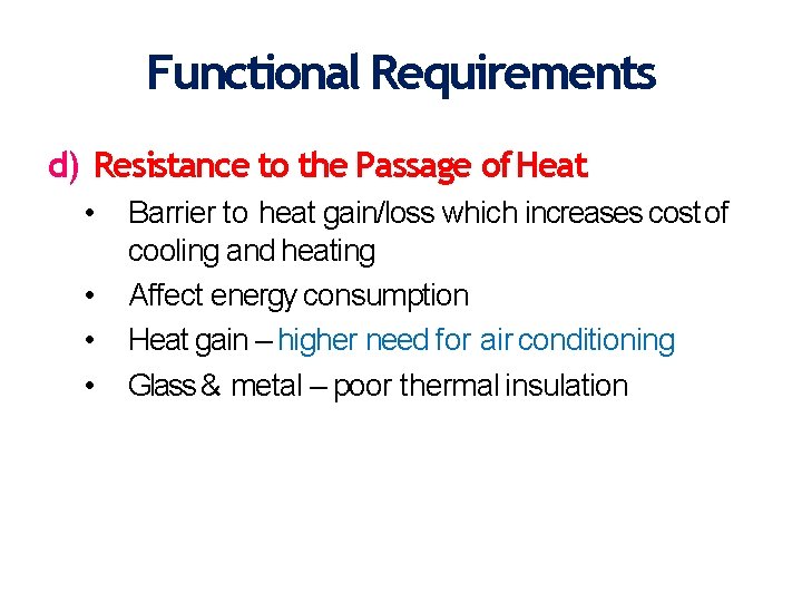 Functional Requirements d) Resistance to the Passage of Heat • • Barrier to heat