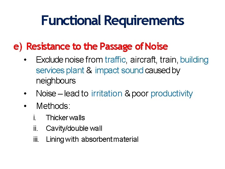 Functional Requirements e) Resistance to the Passage of Noise • • • Exclude noise