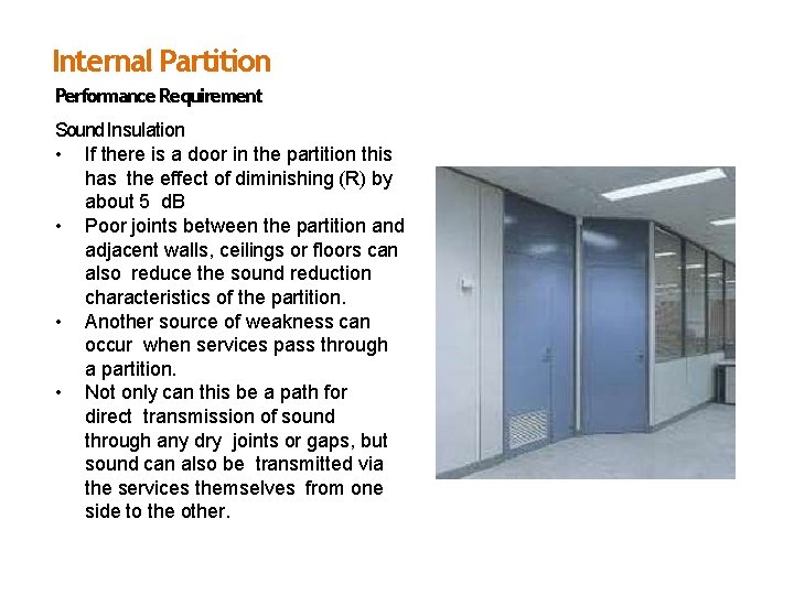 Internal Partition Performance Requirement Sound Insulation • If there is a door in the
