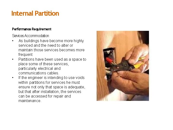 Internal Partition Performance Requirement Services Accommodation • As buildings have become more highly serviced