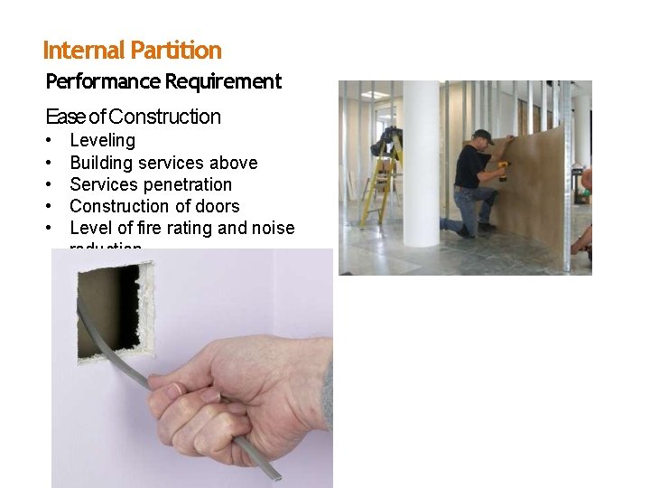 Internal Partition Performance Requirement Ease of Construction • • • Leveling Building services above