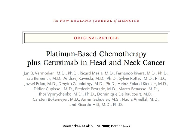 Vermorken et al: NEJM 2008; 359: 1116 -27. Vermorken et al: NEJM 2008; 359: 1116 -27.