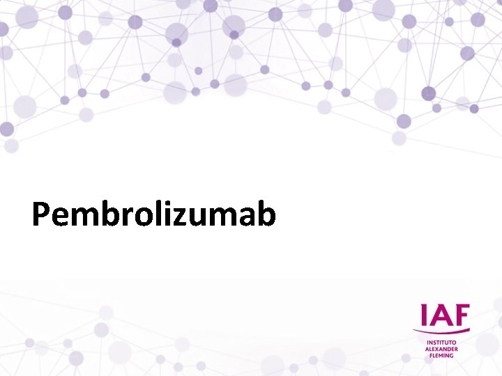 Pembrolizumab Pembrolizumab