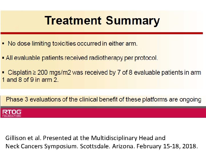 Gillison et al. Presented at the Multidisciplinary Head and Neck Cancers Symposium. Scottsdale. Arizona. Gillison et al. Presented at the Multidisciplinary Head and Neck Cancers Symposium. Scottsdale. Arizona.