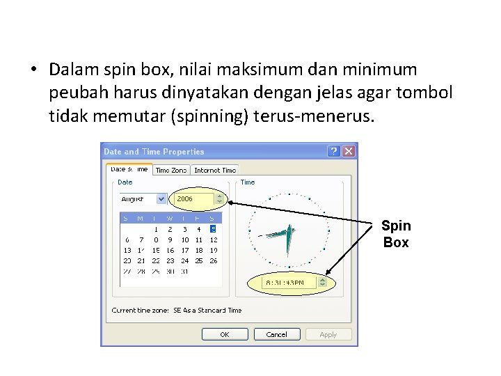  • Dalam spin box, nilai maksimum dan minimum peubah harus dinyatakan dengan jelas