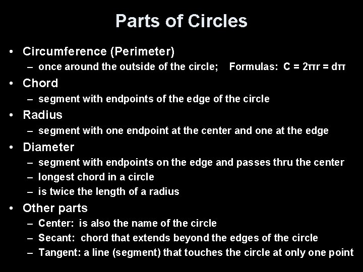 Parts of Circles • Circumference (Perimeter) – once around the outside of the circle;