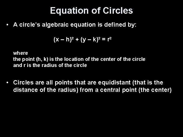 Equation of Circles • A circle’s algebraic equation is defined by: (x – h)²