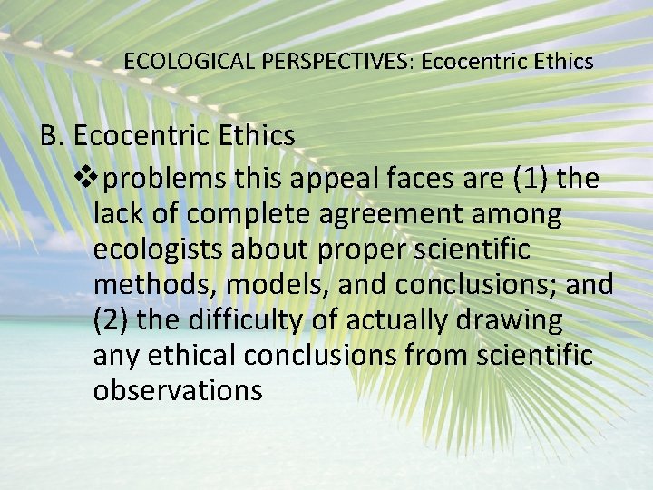 ECOLOGICAL PERSPECTIVES: Ecocentric Ethics B. Ecocentric Ethics vproblems this appeal faces are (1) the